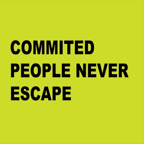 COMMITED PEOPLE NEVER ESCAPE | Boomplay Music