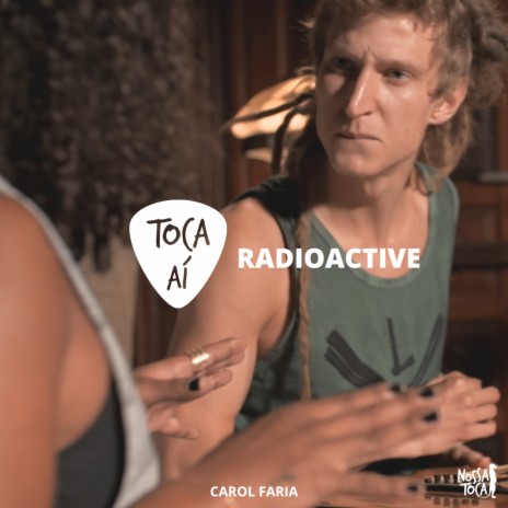 Radioactive (Toca Ai Carol Faria) | Boomplay Music