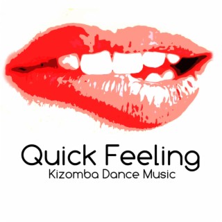 Quick Feeling (Kizomba Dance Music)