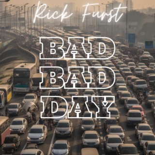 Bad Bad Day