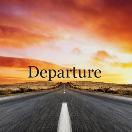 Departure | Boomplay Music