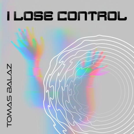 I Lose Control | Boomplay Music
