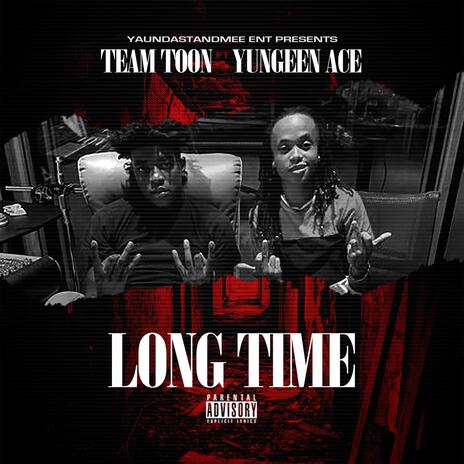 Long Time ft. Yungeen Ace | Boomplay Music