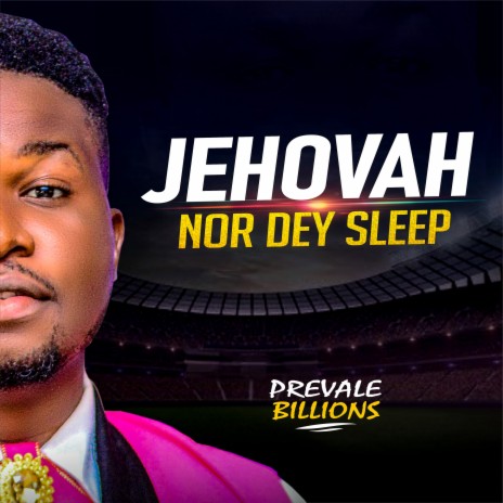 JEHOVAH NOR DEY SLEEP | Boomplay Music