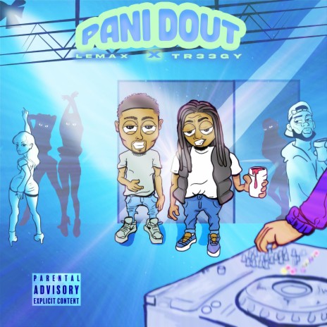 Pani Dout ft. Tr33gy | Boomplay Music