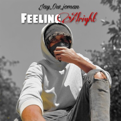 Feeling alright | Boomplay Music