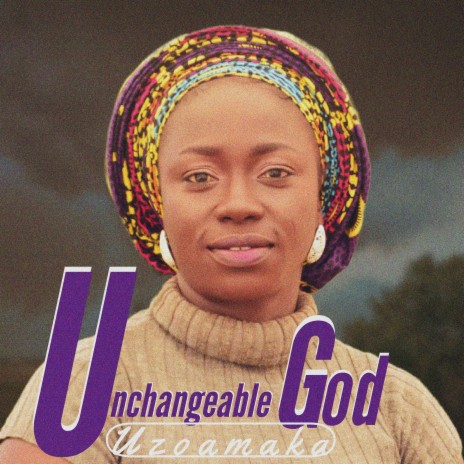 Unchangeable God | Boomplay Music