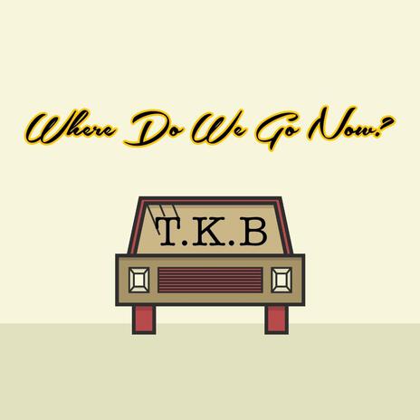 Where Do We Go Now? | Boomplay Music