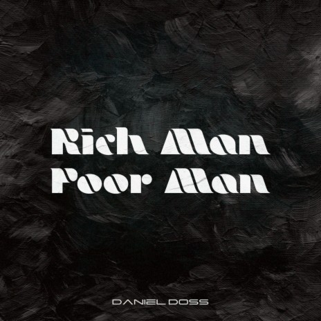 Rich Man Poor Man | Boomplay Music