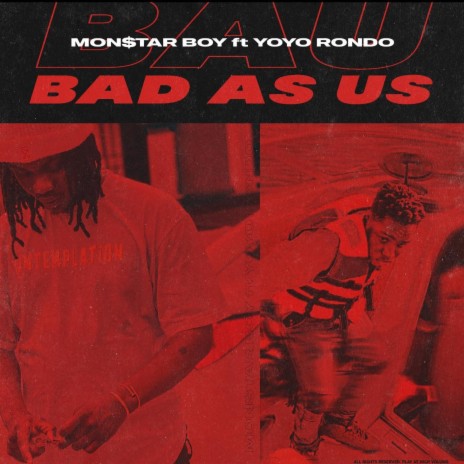 Bad As Us ft. Yoyo Rondo | Boomplay Music