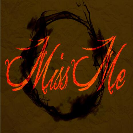 Miss Me | Boomplay Music