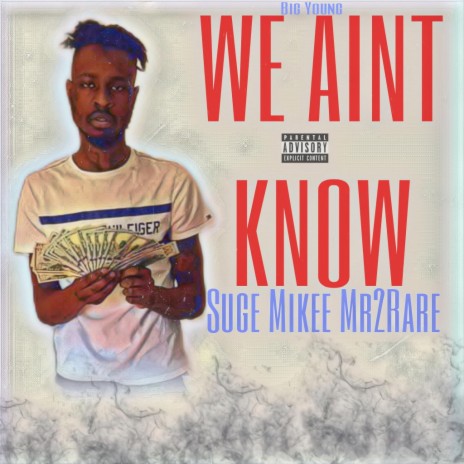 We Aint Know ft. BigYoung | Boomplay Music