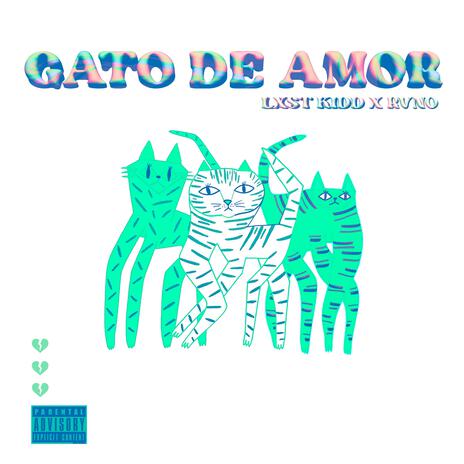 Gato De Amor ft. Lxst Kidd & RVNO | Boomplay Music