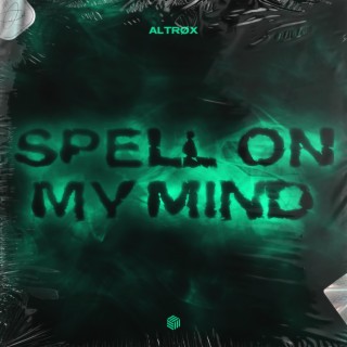 Spell On My Mind