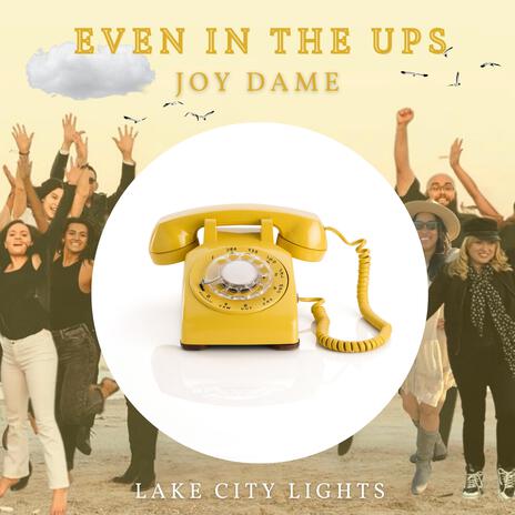 Even in the Ups ft. Lake City Lights | Boomplay Music