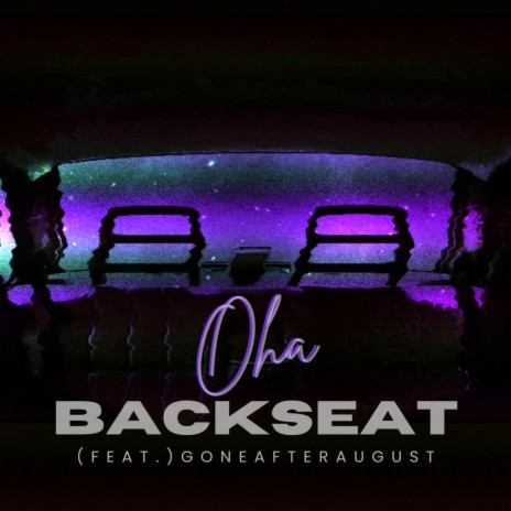 Backseat ft. goneafteraugust | Boomplay Music