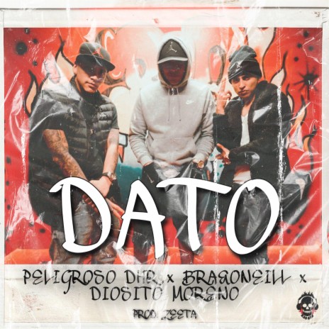 DATO ft. Bra&oneill & Diosito Moreno | Boomplay Music