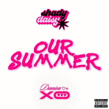 OUR SUMMER (feat. theheidilicious) | Boomplay Music