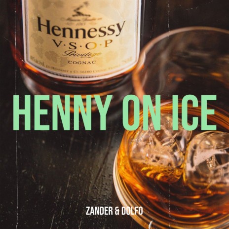 Henny on Ice ft. Dolfo | Boomplay Music