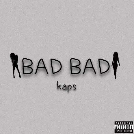 BAD BAD | Boomplay Music