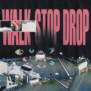 WALK STOP DROP