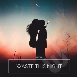 Waste This Night