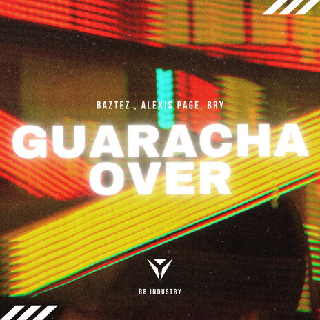 Guaracha Over ft. Alexis Page & BRY | Boomplay Music