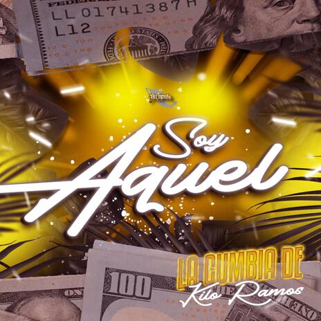 Soy Aquel (La Cumbia De Kilo Ramos) | Boomplay Music