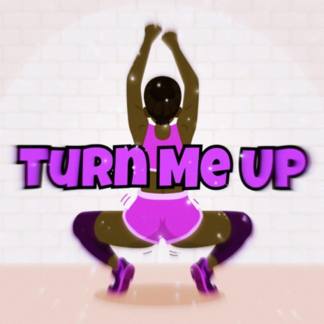 Turn Me Up ft. VonSmacks