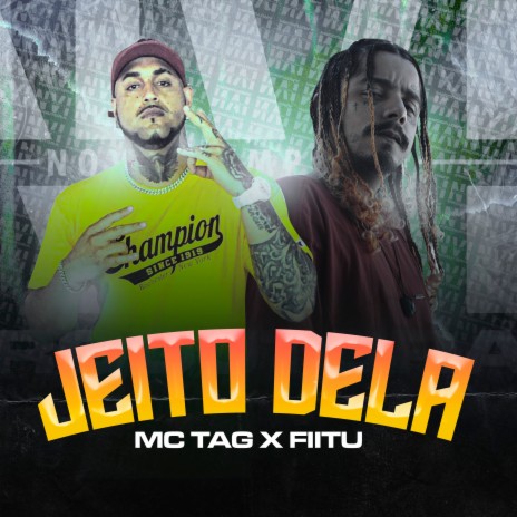 Jeito Dela ft. MC Tag | Boomplay Music