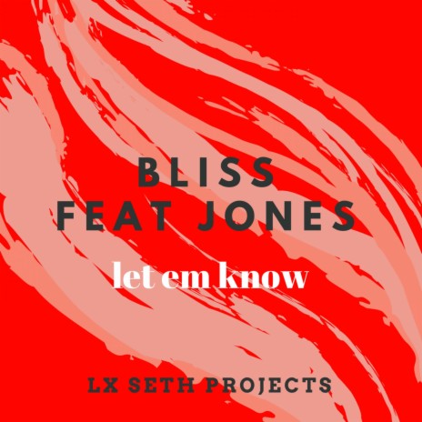 Let em Know (feat Jones) ft. Jones | Boomplay Music