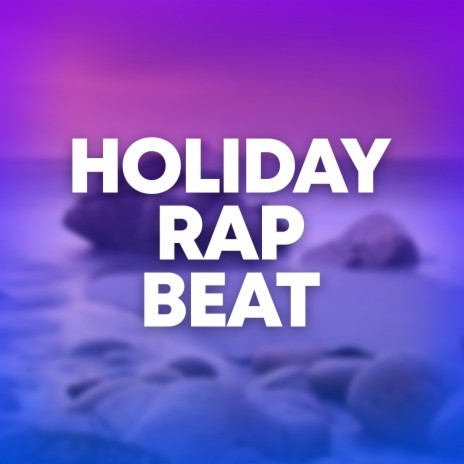 Holiday Rap Beat | Boomplay Music