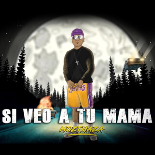 Si Veo a Tu Mamá