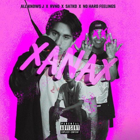 XANAX ft. All Knows J, Satko & RVNO | Boomplay Music