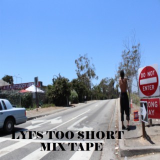 Lyf Is Too $Hort (Mix Tape)