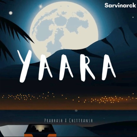 Yaara ft. Chittransh Khalotiya | Boomplay Music