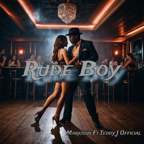 Rude Boy ft. Markious | Boomplay Music