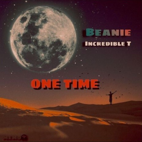 One time ft. incredible T & memo | Boomplay Music