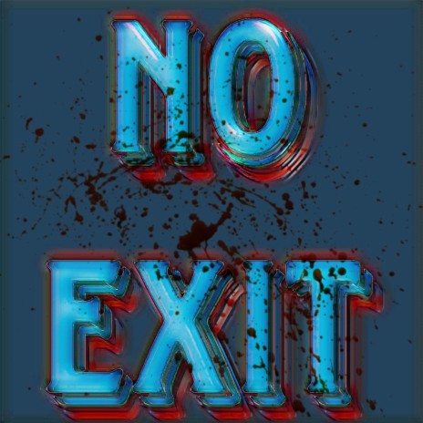 NO EXIT | Boomplay Music
