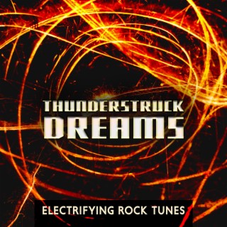 Thunderstruck Dreams: Electrifying Rock Tunes for the Heavy Hitters