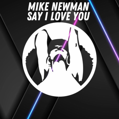 Say I Love You (Original Mix) | Boomplay Music