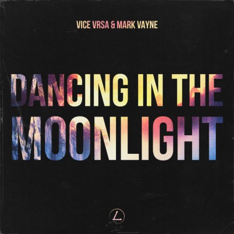 Dancing In The Moonlight ft. Mark Vayne | Boomplay Music