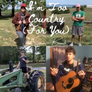 I'm Too Country (For You)