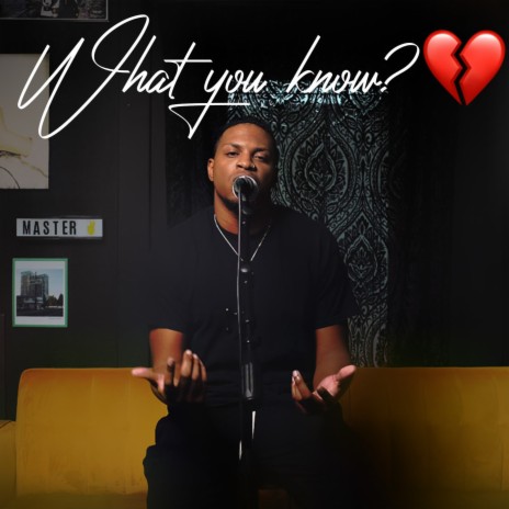 What You Know? | Boomplay Music