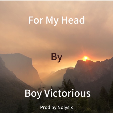 For my head ft. Boy Victorious | Boomplay Music