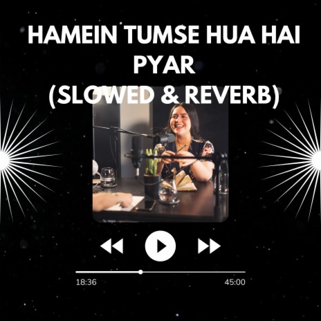 Hamein Tumse Hua Hai Pyar (Slowed & Reverb) | Boomplay Music
