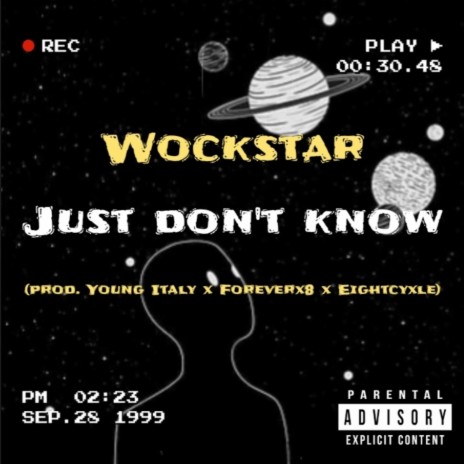 Just Dont Know | Boomplay Music