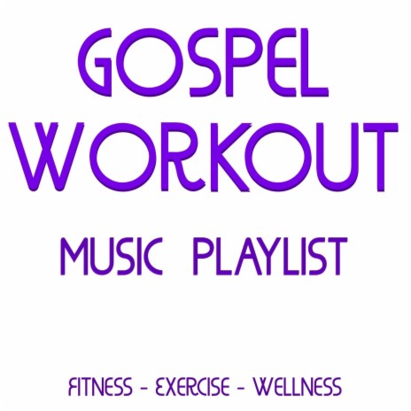 Gospel Upbeat (20 Minute Mix) | Boomplay Music