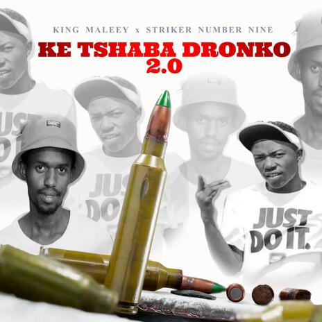 Ke Tshaba dronko 2.0 ft. King Maleey | Boomplay Music