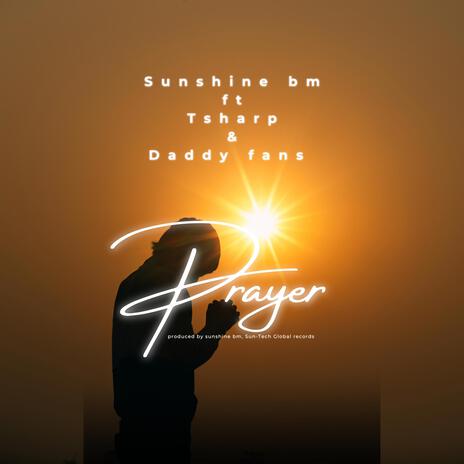 Prayer ft. Tsharp & Daddy fans | Boomplay Music